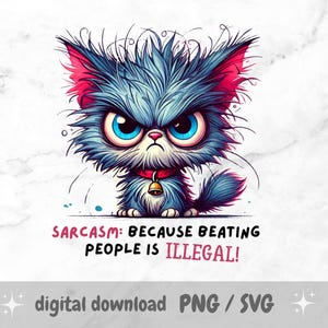 Sarcastic Cat PNG – “Sarcasm Because Beating People Is Illegal” Funny Quote for Mugs, Tumblers, Towels, Sassy Sublimation Design SVG