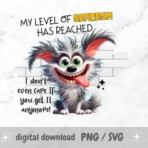 My Level of Sarcasm Has Reached PNG, Watercolor Sublimation Dog Design, Sarcastic Quote, Crazy Dog Lover, Funny Saying, Mug, Tumbler, Towel