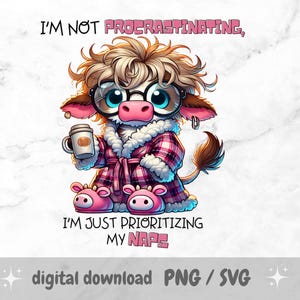 Sarcastic Cow PNG – “I’m Not Procrastinating, I’m Just Prioritizing My Naps” Funny Quote Sublimation Design for Mugs, Tumblers & Cricut