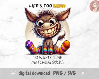 Lifes Too Short to Waste Time Matching Socks PNG, Sublimation Design, Sarcastic Quote, Sassy Crazy Donkey, Funny Saying, Mug, Tumbler, Towel
