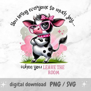 Sarcastic Cow PNG – Funny Quote “You Bring Everyone Joy” Sublimation Design for Mugs, Towels, Tumblers, Sassy Animal SVG for Cricut