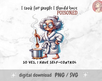 I Cook for People I Should Have Poisoned PNG, Funny Sublimation Design, Sarcastic Grandma Art, Sassy Humor, Mug, Tumbler, Towel Clipart