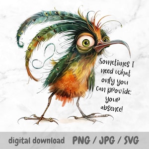Sassy Bird Sublimation PNG – Quirky Sarcastic Funny Quote for Mugs, Tumblers, Shirts, Whimsical Animal SVG for Cricut & Sublimation