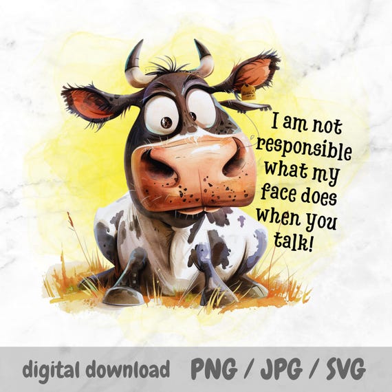 Whimsical Cow PNG, Quirky Funny Cow Sublimation Design, Sarcastic Animal Art, Funny Quote, Mug, Tumbler, Sassy Farm Animals SVG