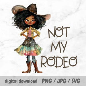 Whimsical Cowgirl PNG – Quirky Funny Sublimation Design, Sassy Crazy Girl Art, Not My Rodeo Quote, Mug, Tumbler, Cricut, Digital SVG