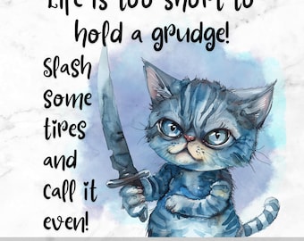 Creepy Cat PNG – Quirky Sarcastic Whimsical Animal Art, Dangerous Funny Quote Sublimation Design for Mugs, Tumblers & Cricut Projects