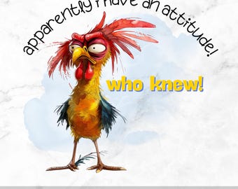Whimsical Rooster PNG, Quirky Sublimation Design, Sarcastic Chicken Art, Funny Quote, Mug, Tumbler, Sassy Chicken SVG