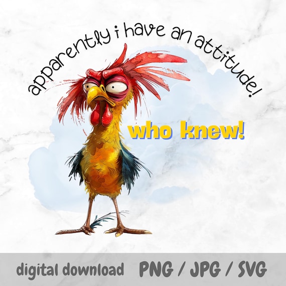 Whimsical Rooster PNG, Quirky Sublimation Design, Sarcastic Chicken Art, Funny Quote, Mug, Tumbler, Sassy Chicken SVG