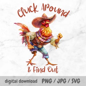 Sassy Chicken Rooster PNG, Quirky Whimsical Sublimation Design, Sarcastic Chicken Art, Funny Quote, Mug, Tumbler, Cluck Around Find Out SVG