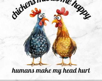 Sarcastic Chicken PNG – “Chickens Make Me Happy” Funny Quote Sublimation Design for Mugs, Tumblers, Towels & Cricut – Sassy Rooster Art