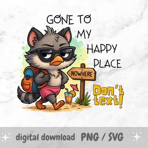 Sassy Raccoon PNG, Gone to My Happy Place SVG, Funny Sarcastic Quote Sublimation Design for Mugs, Tumblers, Towels, Shirts, Cricut Projects