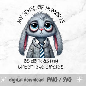 Sassy Rabbit PNG – “My Humor Is as Dark as My Under-Eye Circles” Funny Quote Sublimation Design for Mugs, Tumblers, Towels & Cricut Projects