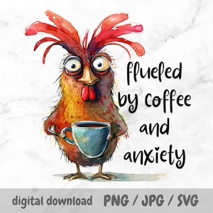 Pollo con café y ansiedad (PNG), diseño de sublimación peculiar y caprichoso, arte de pájaro sarcástico, cita divertida, taza, vaso, gallo atrevido (SVG)