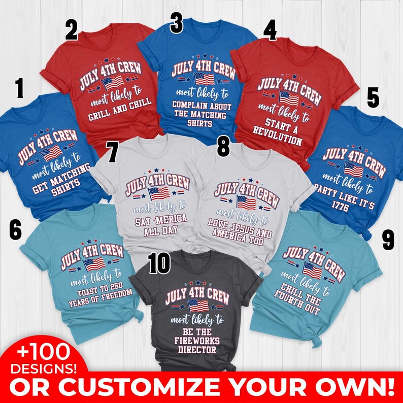 May include: A collection of ten t-shirts in red, blue, light blue, white, and dark gray, each featuring the text JULY 4TH CREW, a small American flag graphic, and unique phrases like most likely to grill and chill or start a revolution.