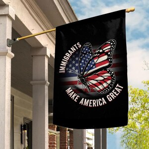 Immigrants Make America Great Flag, No Human is Illegal,Antiracist,Pro Immigrant, Immigration Social Justice Gift C1HP08