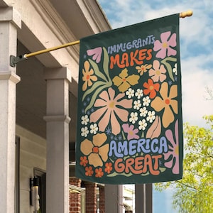 Immigrants Make America Great Flag, No Human is Illegal,Antiracist,Pro Immigrant, Immigration Social Justice Gift C1HP06