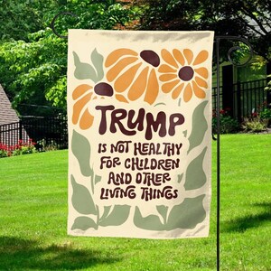 Trump Is Not Healthy For Children And Other Living Things Anti Trump Flag, Democrat Liberal FlagTrump Parody Anti Republican Flag C1E205