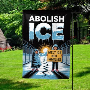 Abolish ICE Garden Flag, Social Justice Flag, Melt ICE Not Families Flag, Immigration Reform Flag, Social Justice Flag BZGM08