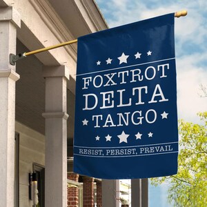Foxtrot Delta Tango Flag Anti-Trump Flag Not Subtle Anti Trump Flag Resist And Persist Republican Flag Roe V Wade Flag FDT Flag C1EQ17