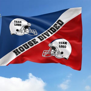 May include: A flag with a blue and red diagonal split design, featuring two white football helmets with the text "TEAM LOGO." The words "HOUSE DIVIDED" are printed diagonally across the flag in bold, black letters. The flag is waving in the wind against a blue sky.