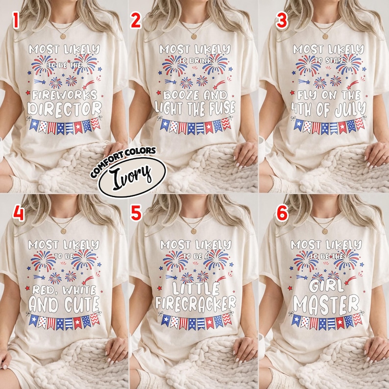 Puede incluir: Seis camisetas de color marfil con gr&aacute;ficos de fuegos artificiales rojos y azules y banderines. Cada camiseta muestra un texto &uacute;nico: Most Likely To Be The Fireworks Director, Booze And Light The Fuse, Stay Fly On The 4th Of July, Red, White And Cute, A Little Firecracker o Girl Master.