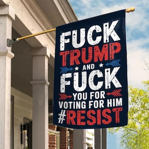 F*ck Trump And F*ck You For Voting Trump,Garden Flag,Fuck Trump Flower Design Flag,Anti Trump Flag,Anti Maga Democrat GardenFlag Gift C1EU20