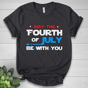 May The Fourth Of July Be With You Shirt, Disney 4th Of July Shirt, Disney Independence Shirt, 4th Of July Disney Shirt,USA Shirt D2GR09