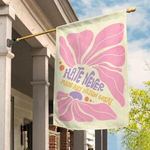 Hate Never Made Any Nation Great garden flag, Botanical Floral Wildflower flag, Political Statement, Progressive Feminist, Anti Trump NGPQ19