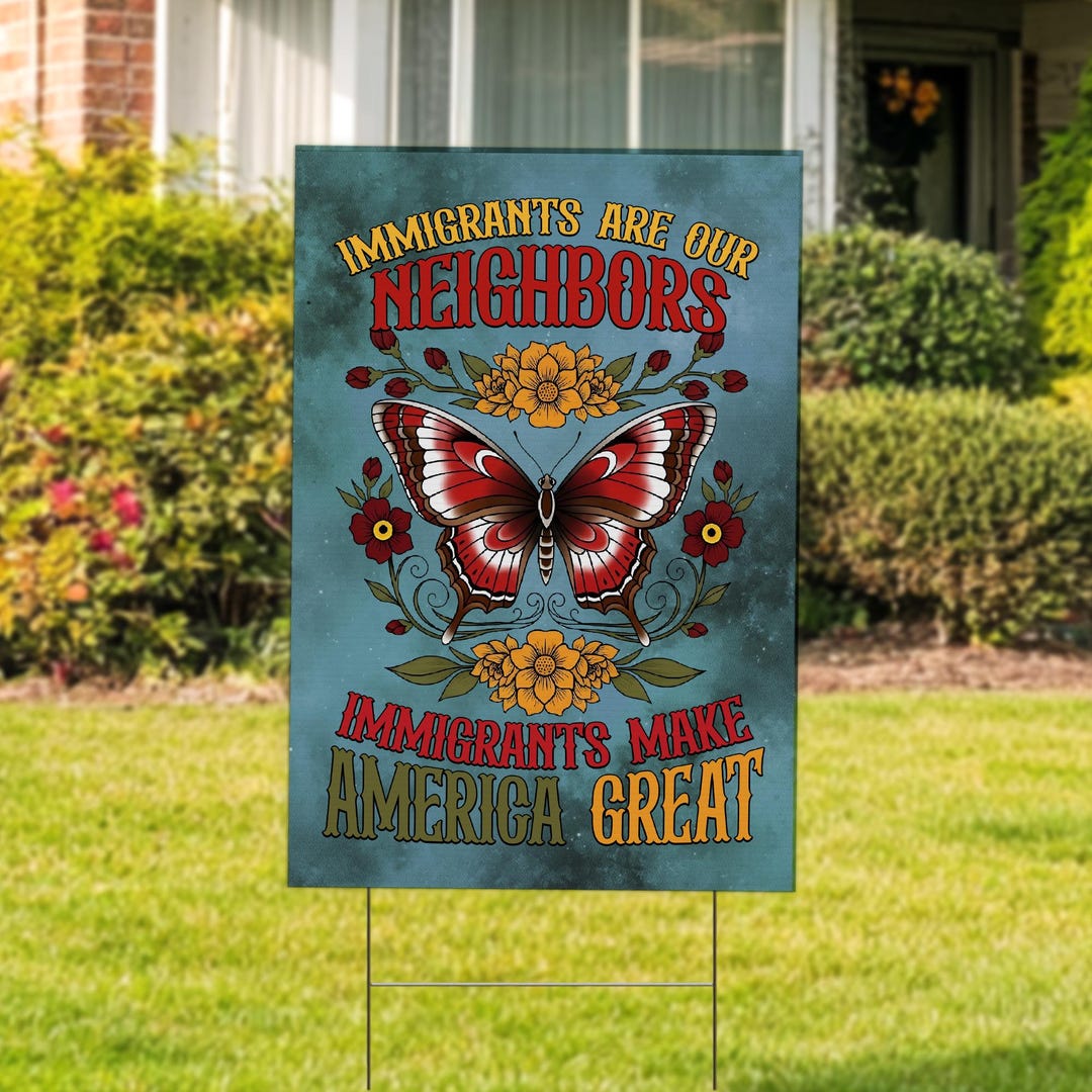Immigrants Make America Great Yard Sign With H Stake, No Human is ...