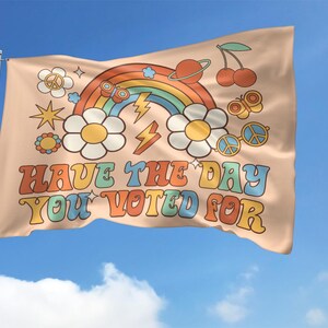 Have the Day You Voted For Flag, Anti Oligarchy F*ck Trump Yard Banner, Anti Trump DOGE Sign, Anti Maga FDT Democrat Sign C1EU03