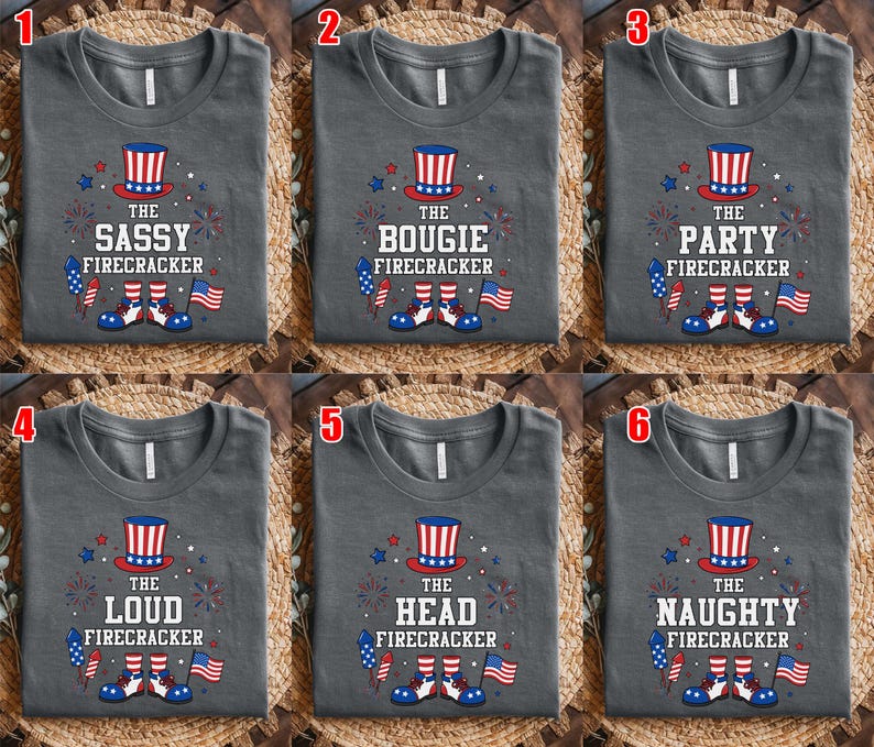 May include: A collection of six dark gray t-shirts, each featuring a graphic of a red, white, and blue top hat, fireworks, a rocket, a small American flag, and shoes. The text reads THE SASSY, BOUGIE, PARTY, LOUD, HEAD, or NAUGHTY FIRECRACKER.