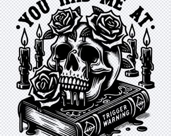 You had me at trigger warning png, bad book club digital design, romantasy bookish sublimation download png, morally grey digital png