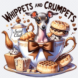Whippets and Crumpets PNG, British High Tea Posh Sighthound Greyhound Lover Digital Download, Funny Dog Social Club Sublimation Design
