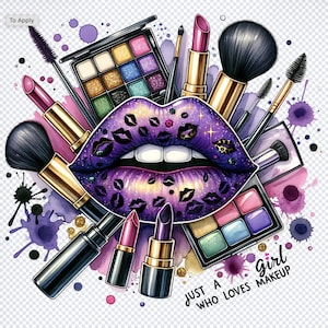 Just a Girl Who Loves Makeup PNG, Make Up Artist Png, Lipstick Png Shirt Design, Makeup Bag Sublimation Design Clipart Digital Download
