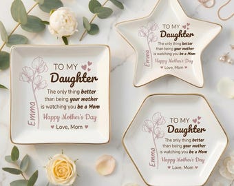 The Only Thing Better Than Being Your Mother Dish, Jewelry Dish for Daughter, New Mom Gift, Mothers Day Gift, Daughter Gift from Mom.