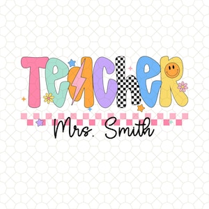 Custom Groovy Teacher Back To School Png, Custom Teacher Name PNG, Teacher Png, First Day School Png, Personalized Teacher Png