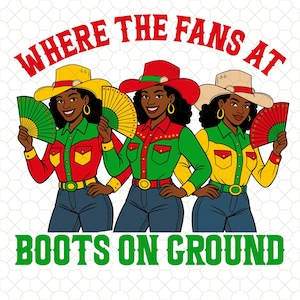 Where The Fans At Boots On Ground Juneteenth Black Girl Png, Black Cowgirls, Steppin&#39; Into Juneteenth 1865 Png, Free-ish Png,African Woman