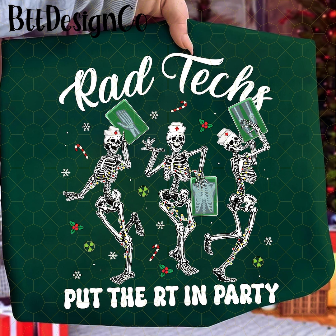 Rad Tech Skeleton Christmas Png, Rad Techs Put the RT in Party Png ...