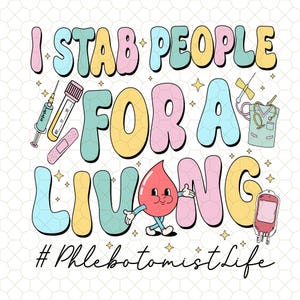 Apuñalo A La Gente Para Vivir Vida De Flebotomista Png, Estoy Haciendo Cosas De Flebotomista Ocupado Png, Tecnología De Flebotomía Png, Vida De Flebotomista Png