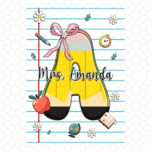 Custom Letter Name Teacher Back To School Png, Custom Teacher Name PNG, Teacher Png, Back To School, First Day School, Personalized Teacher