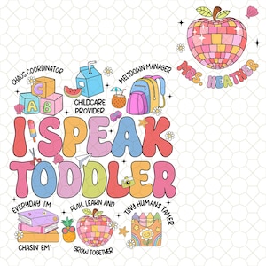 I Speak Toddler Teacher Png, Teacher png, Back To School Png, 100 Days Smarter Png, Teacher Png, Teacher Shirt Design, Daycare Png