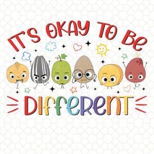 May include: A colorful illustration with the text "It's okay to be different" and a group of cartoon characters that look like different types of food. The characters are smiling and have different expressions.