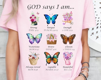 God says I am butterflies Shirt, Jesus and Bible shirts , God says I am loved, healed, strong, special and joyful, forgiven shirts