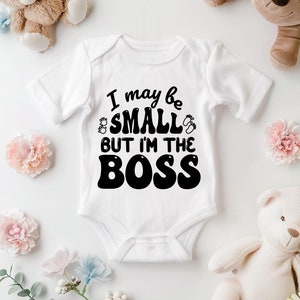 I May be small but I&#39;m the Boss, Baby life onesie,Cute Infant Baby life Bodysuit, First Birthday Gift,Funny Baby Onesie,Cute Newborn onesies