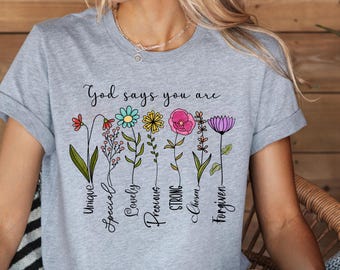 God Says You Are Bible Verse T-shirt,Personalized Inspiration Bible T-shirt,Flower Christian Gift,Religious Gift for Girl,Affirmations Gift
