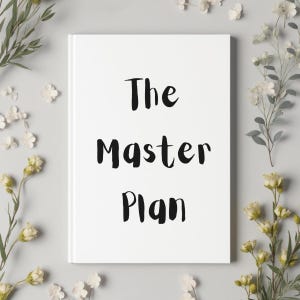 May include: A white notebook featuring the text "The Master Plan" in black lettering. The notebook is framed by delicate sprigs of white flowers and foliage, offering a gentle, natural aesthetic.