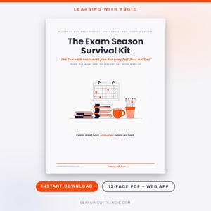 May include: A white digital study guide titled The Exam Season Survival Kit by Learning With Angie. The cover features a calendar, stacks of books, a mug, and pens in a cup. Text includes The two-week backwards plan and Exams aren't hard.