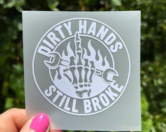 Dirty hands still broke vinyl decal sticker