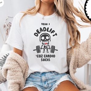 Comfort Colors® Yeah I Deadlift Cuz Cardio Sucks Fitness T-Shirt, Workout Shirt, Funny Gym Shirt, Weightlifting Shirt, Bodybuilding Shirt