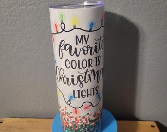 My Favorite Color is Christmas Lights 20oz Tumbler